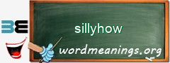 WordMeaning blackboard for sillyhow